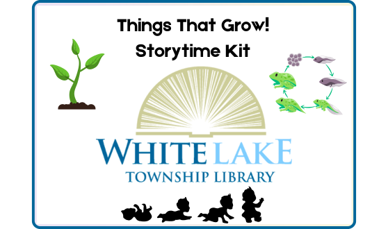 Things that Grow Storytime Kit card featuring the library logo and cartoon plant, frog life cycle, and a baby at stages of growth