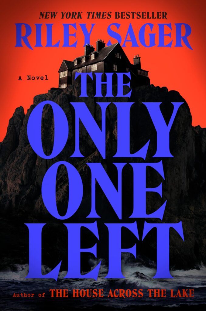 Cover of The Only One Left by Riley Sager featuring a house on a hill