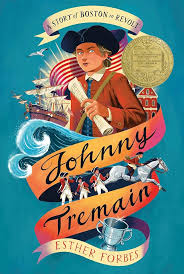 Cover of Johnny Tremain by Esther Forbes featuring a boy in a tricorn hat holding a scroll, and a ship, a horse and rider, soldiers in redcoat British uniforms, and a silver cup.