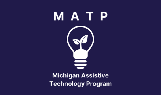 Dark Purple background with image of white lightbulb with a two-leafed plant inside and text MATP Michigan Assistive Technology Program